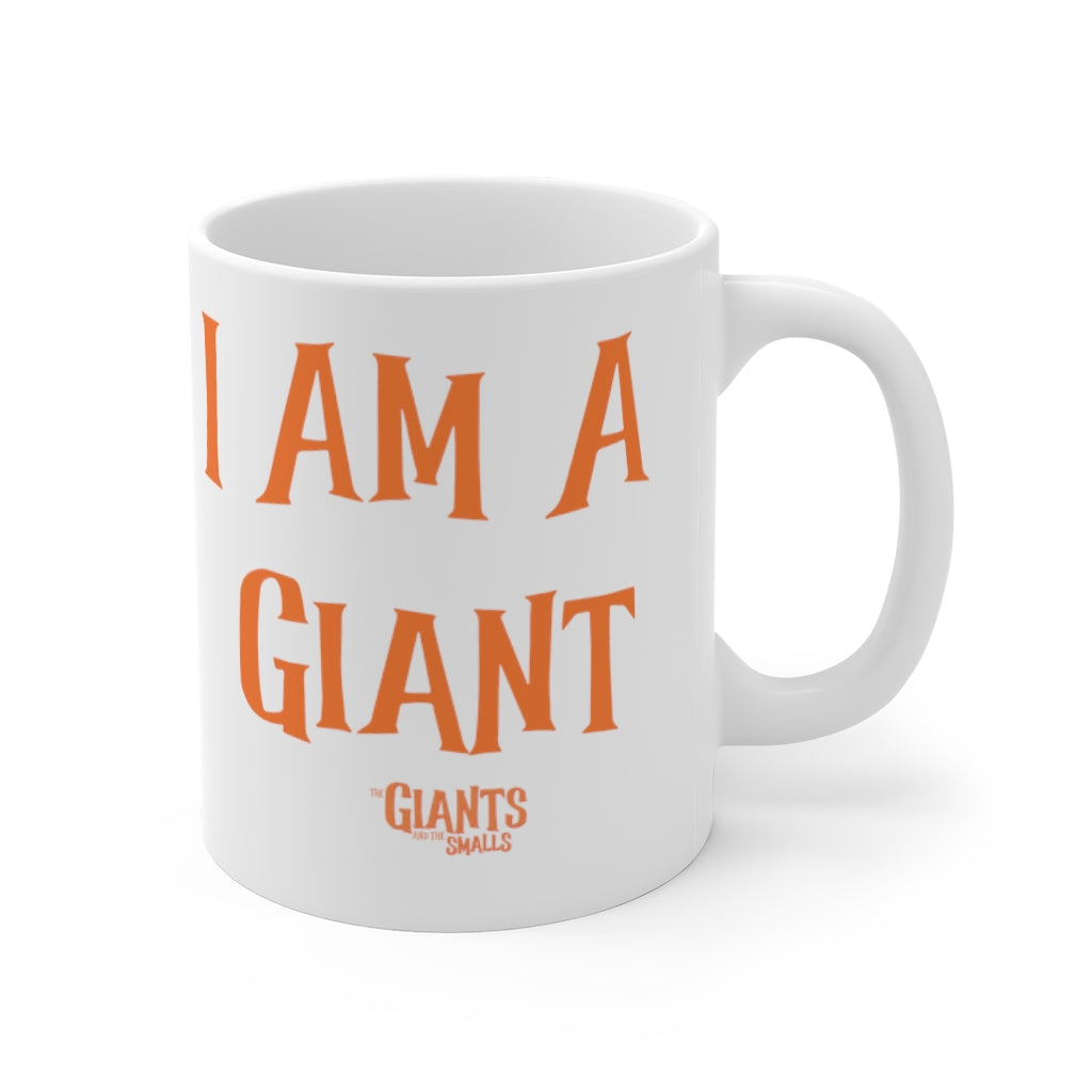 I Am A Giant Coffee Mug 11oz