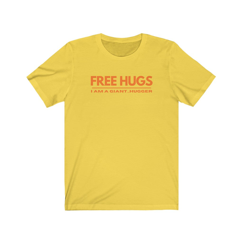 Free GIANT HUGS Unisex Jersey Short Sleeve Tee