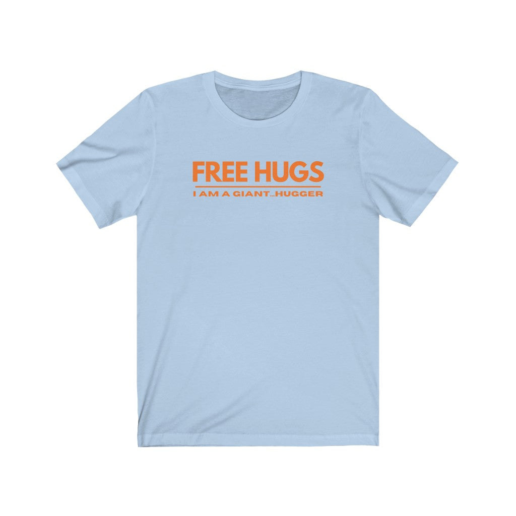 Free GIANT HUGS Unisex Jersey Short Sleeve Tee